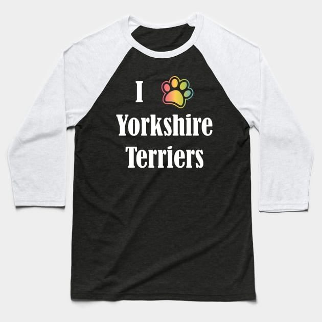 I Heart Yorkshire Terriers | I Love Yorkshire Terriers Baseball T-Shirt by jverdi28